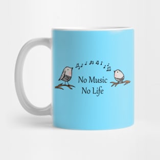 No Music, No Life with Birds Singing Mug